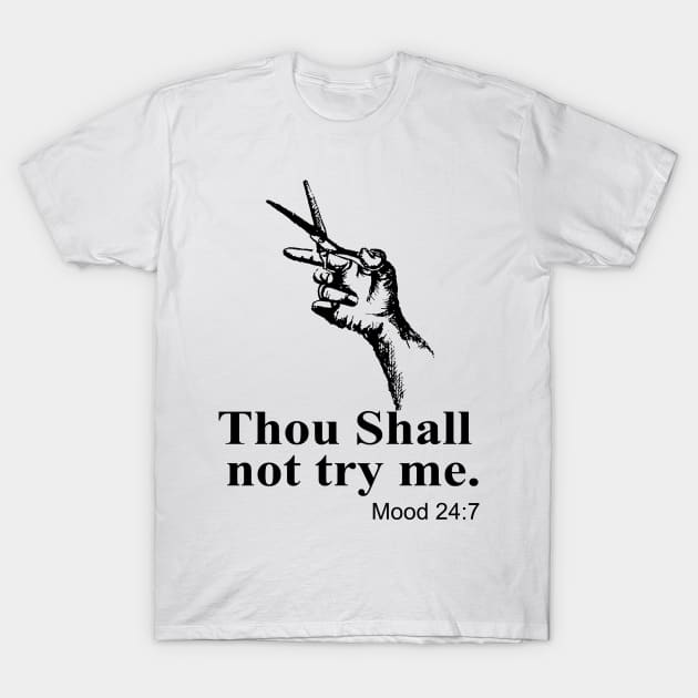 Hair Stylist Thou Shall Not Try Me Mood 247 T-Shirt by heryes store